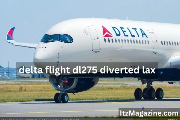 Delta flight DL275 lax, originally scheduled elsewhere, has been diverted to Los Angeles International Airport (LAX).